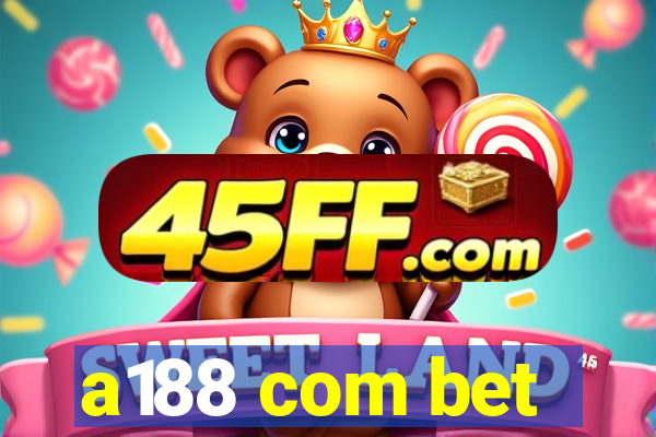 a188 com bet